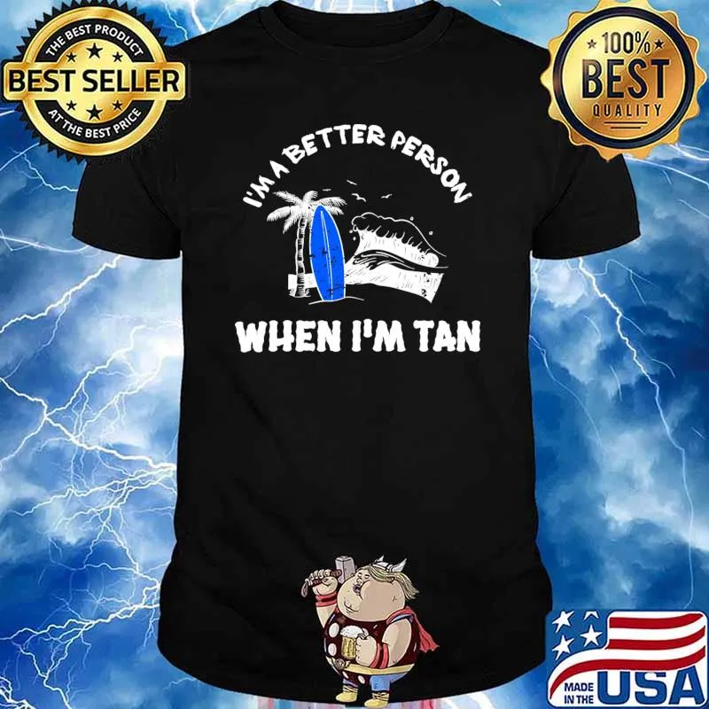 I'm a better person when i'm tan waves palm tree T-Shirt Unisex