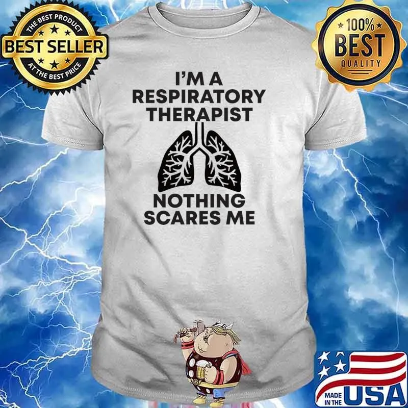 I'm a respiratory therapist nothing scares me lungs T-Shirt Unisex