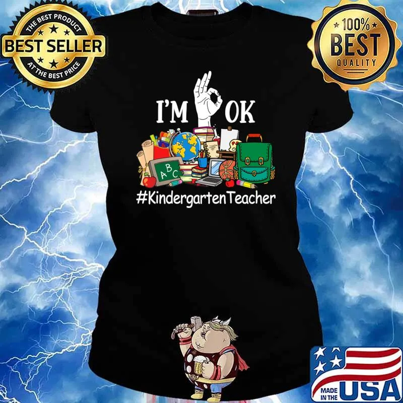 I’m Ok Kindergarten Teacher Student Last Day Of School Summer T-Shirt Ladies tee