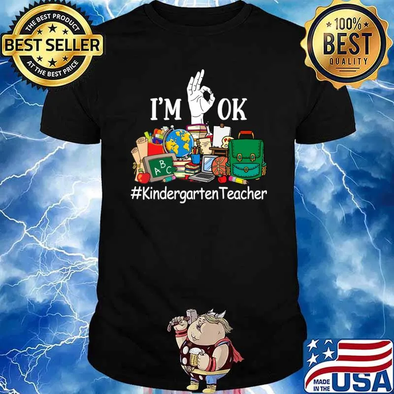 I’m Ok Kindergarten Teacher Student Last Day Of School Summer T-Shirt