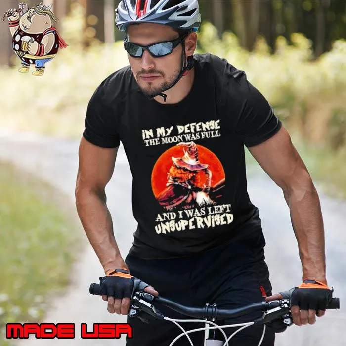 In My Defense The Moon Was Full Unsupervised witch bloodmoon halloween s Unisex