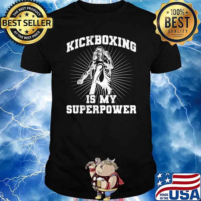 Kickboxer Martial Kickboxing Is My Superpower T-Shirt