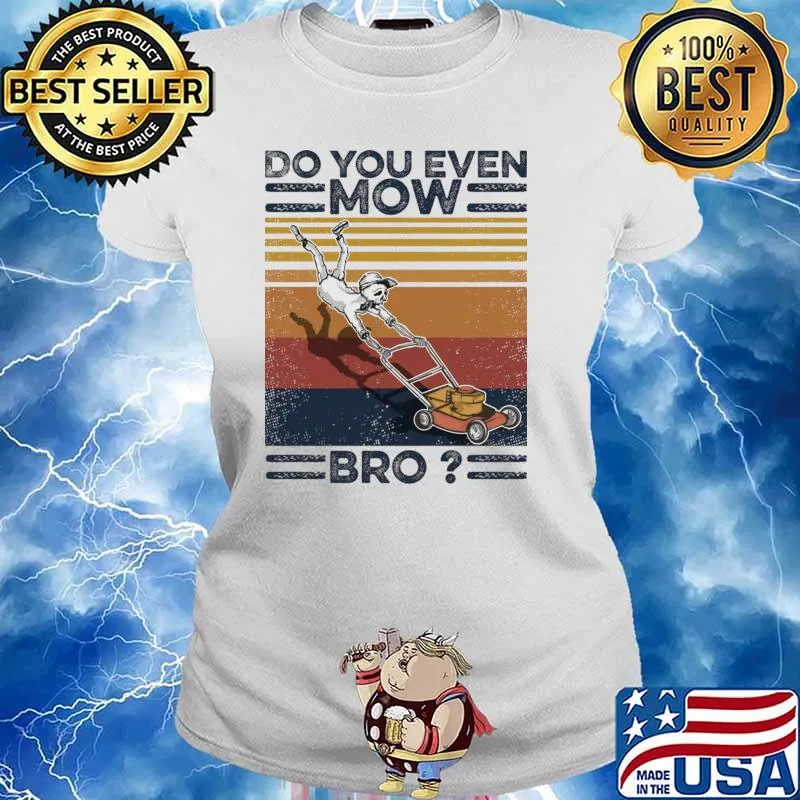 Lawn Mower Do You Even Mow Bro Vintage T-Shirt Ladies tee