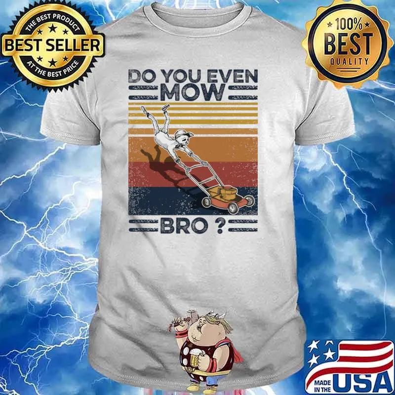 Lawn Mower Do You Even Mow Bro Vintage T-Shirt