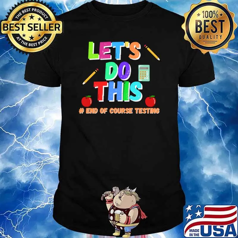 Let's Do This End Of Course Testing Pencils Apples T-Shirt