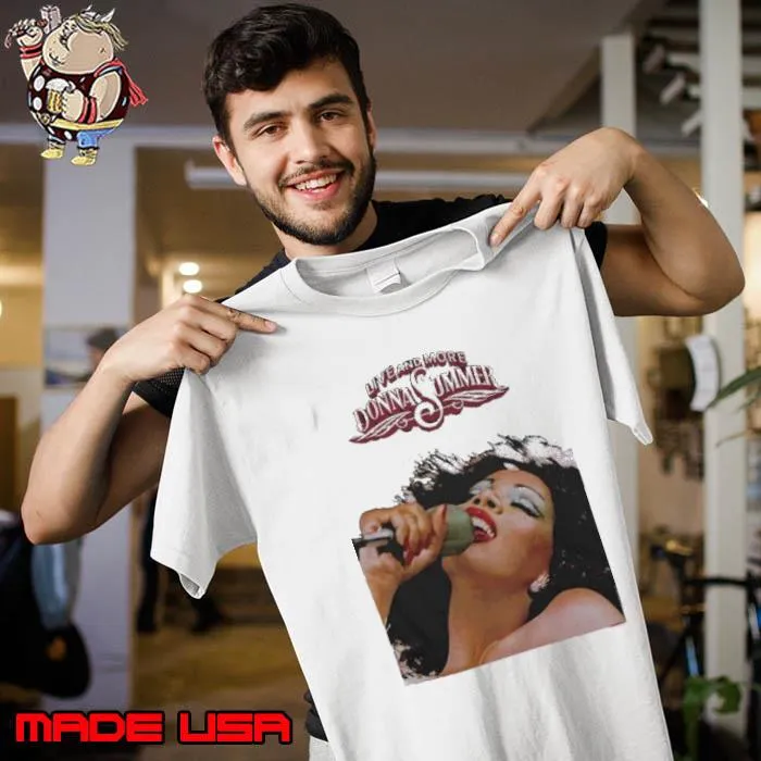 Live and more donna summer singer shirt