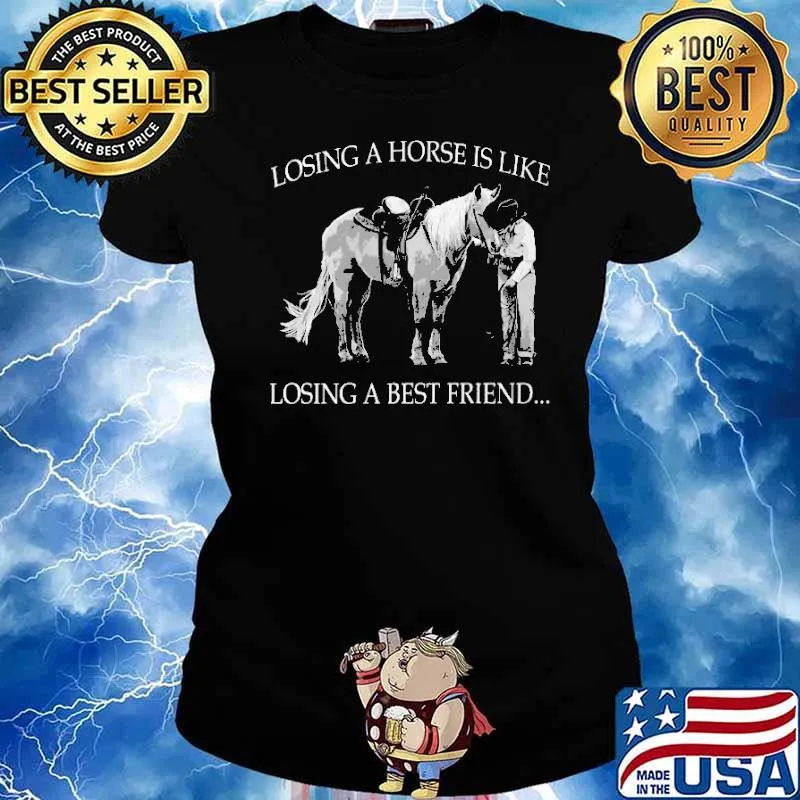 Losing a horse is like losing a best friend... s Ladies tee