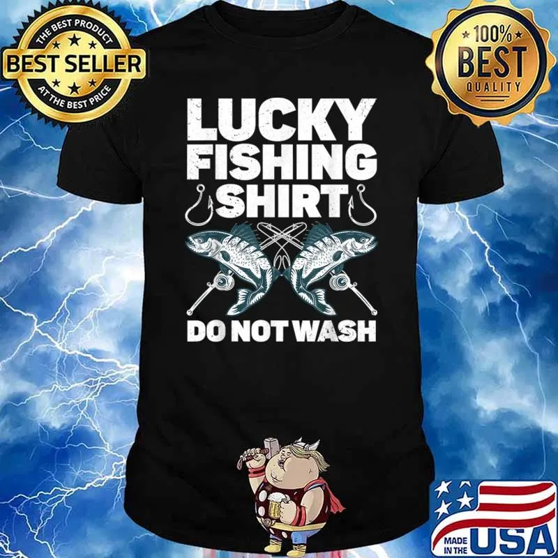 Lucky Fishing Do Not Wash Fishing Lovers T-Shirt Unisex