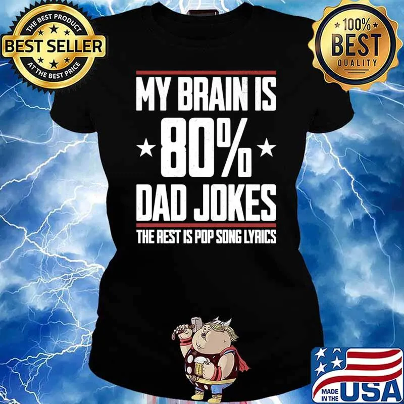 My brain is 80 percent dad jokes the rest is pop song lyrics stars T-Shirt