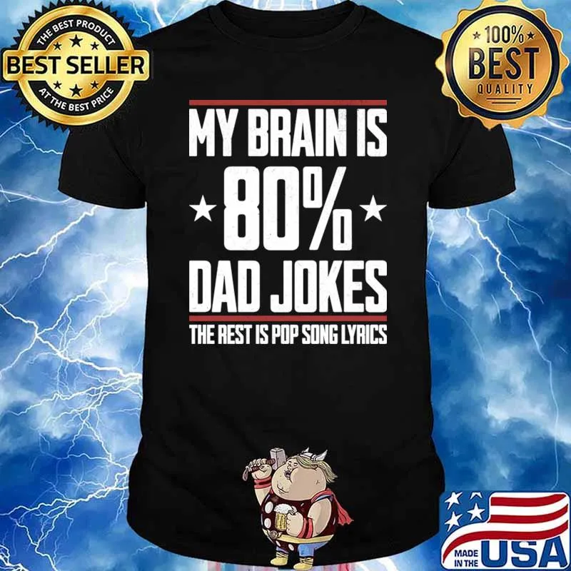 My brain is 80 percent dad jokes the rest is pop song lyrics stars T-Shirt Unisex