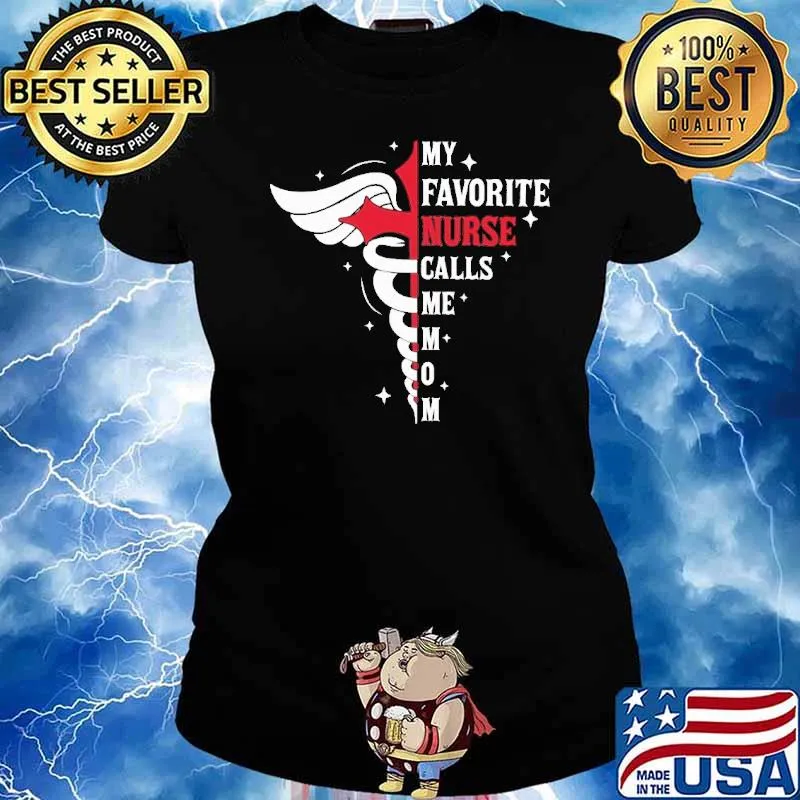 My favorite nurse calls me mom symbol wing s Ladies tee