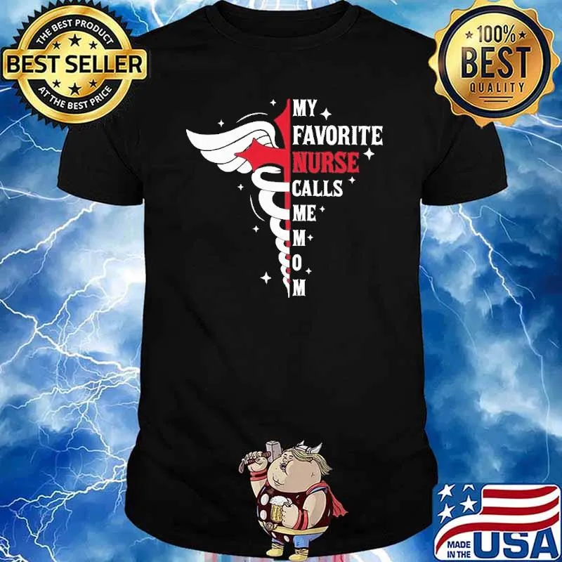 My favorite nurse calls me mom symbol wing shirt