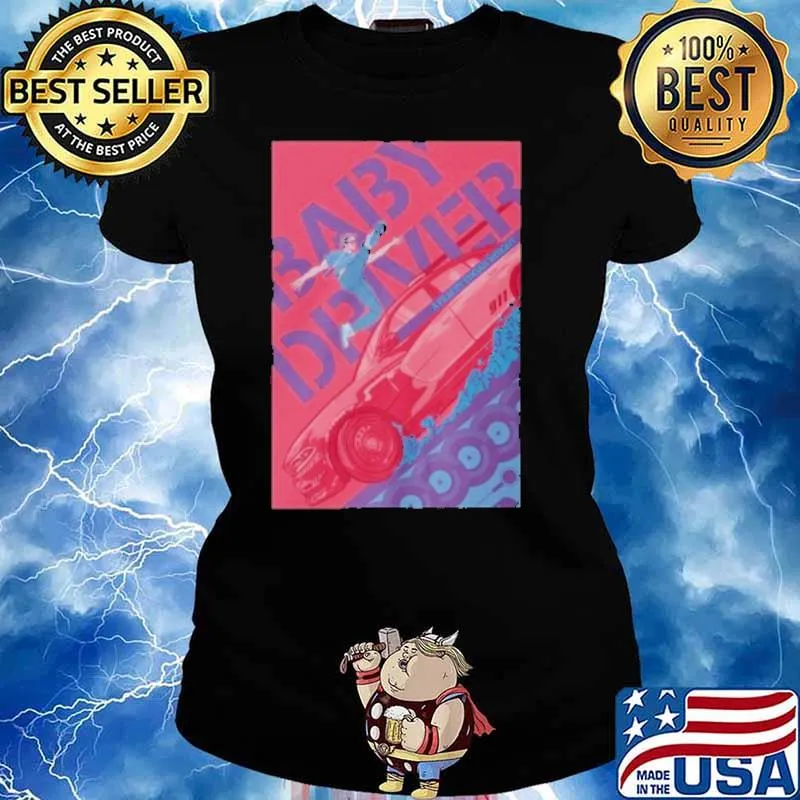 Natural Beauty Choose The Right Life Good Baby Driver Alternate shirt