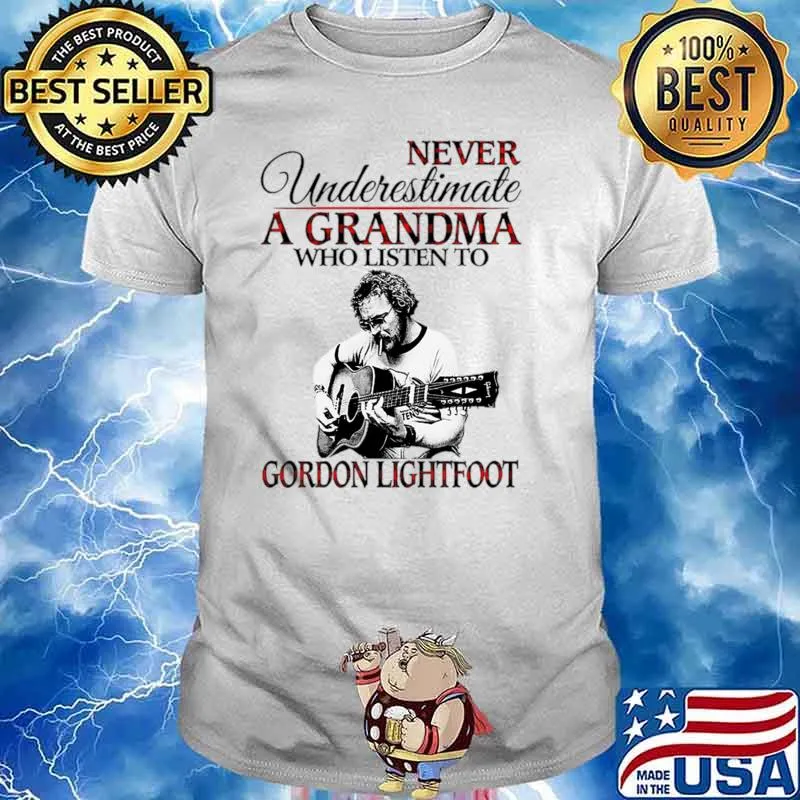 Never underestimate a grandma who listen gordon lightfoot guitar T-Shirt