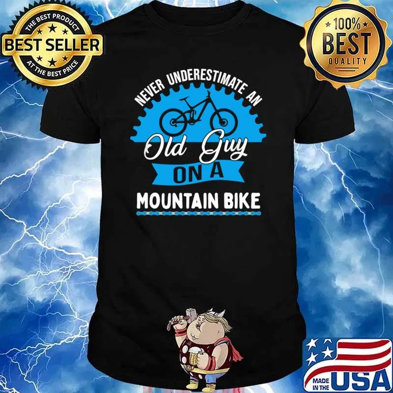 Never Underestimate An Old Guy On A Mountain Bike T-Shirt