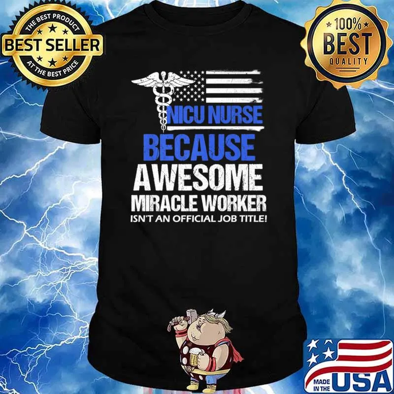 Nicu Nurse Because Awesome Miracle Worker Isn't An Official Job Title Distressed Flag T-Shirt