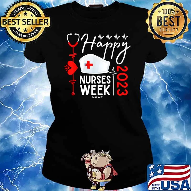 Nurse Appreciation Week Heartbeat Happy National Nurses Week 2023 T-Shirt Ladies tee