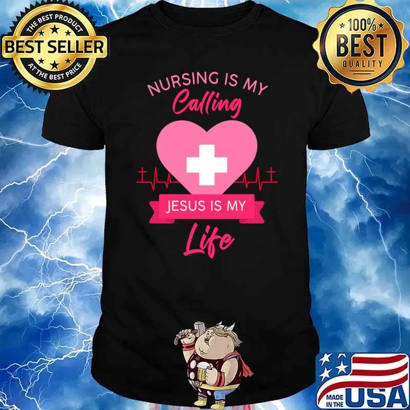 Nursing is my calling jesus is my life heartbeat T-Shirt