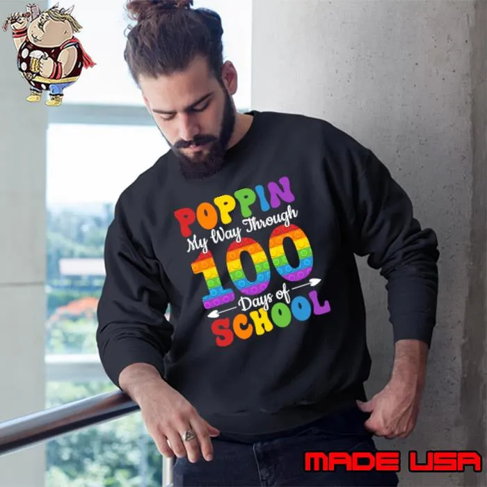 Poppin My Way Through 100 Days Of School Colors T-Shirt Sweatshirt