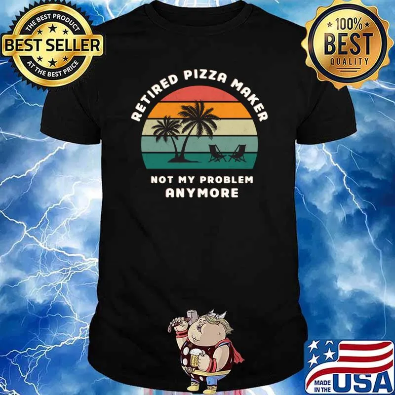 Retired Pizza Maker Not My Problem Anymore Palms Tree Retro Sunset T-Shirt