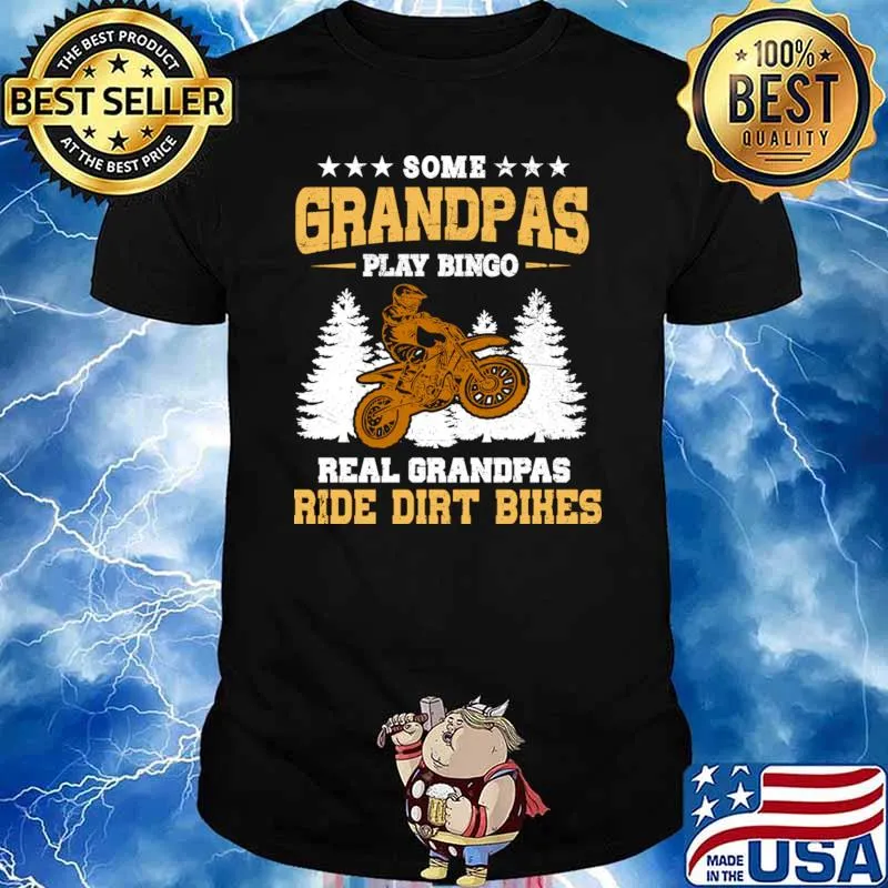 Some Grandpas Play Bingo Real Grandpas Ride Dirt Bikes Motocross T-Shirt