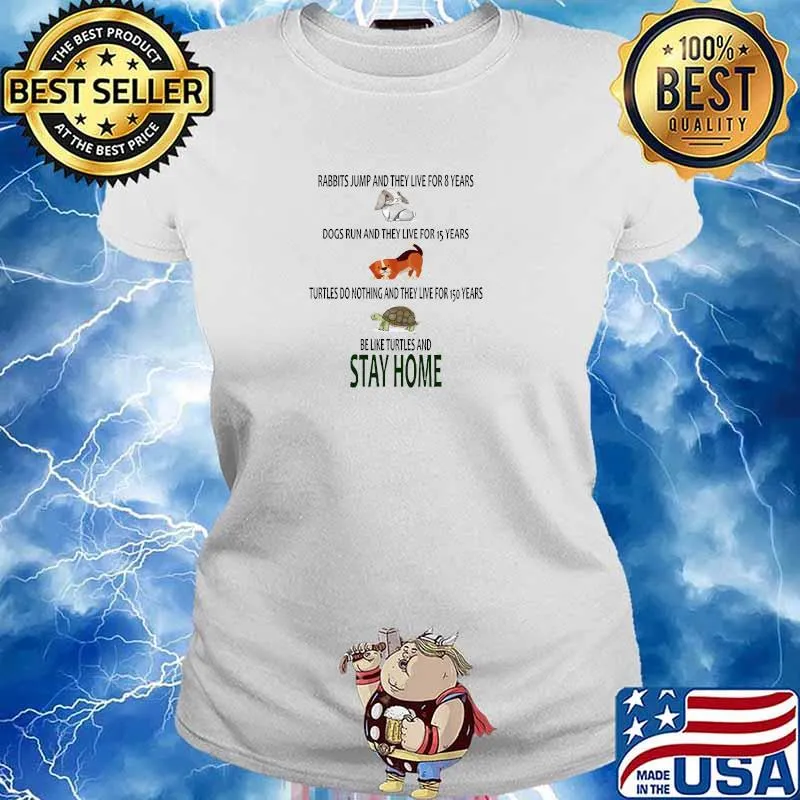 Stay home rabbits jump and they live for 8 years dogs run live for 15 years T-Shirt Ladies tee