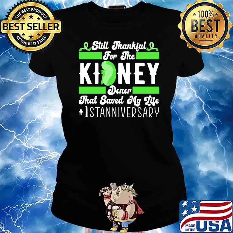 Still Thankful Kidney Recipient Kidney Transplant Anniversary T-Shirt