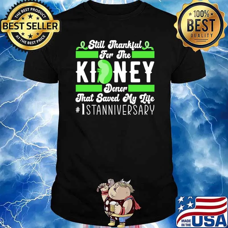 Still Thankful Kidney Recipient Kidney Transplant Anniversary T-Shirt Unisex