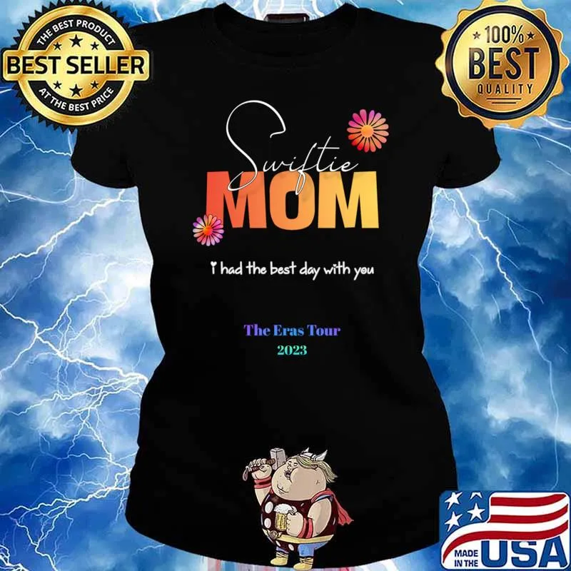 Taylor swift mom had the best day with you the eras tour 2023 flowers T-Shirt Ladies tee