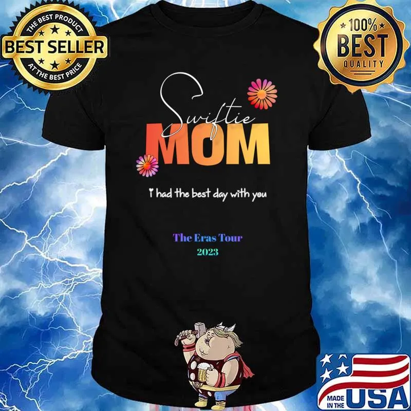 Taylor swift mom had the best day with you the eras tour 2023 flowers T-Shirt