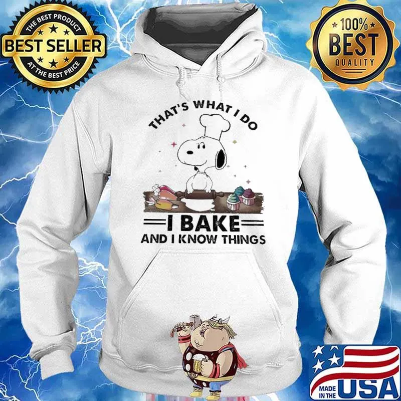 That's what I do I bake and I know things snoopy cake shirt