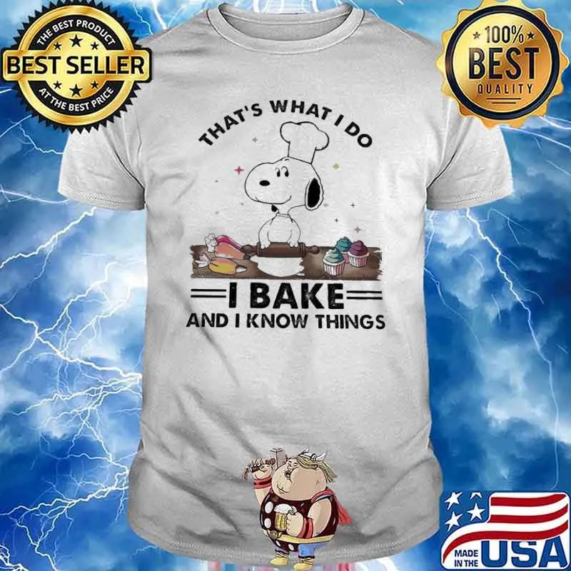 That's what I do I bake and I know things snoopy cake s Unisex