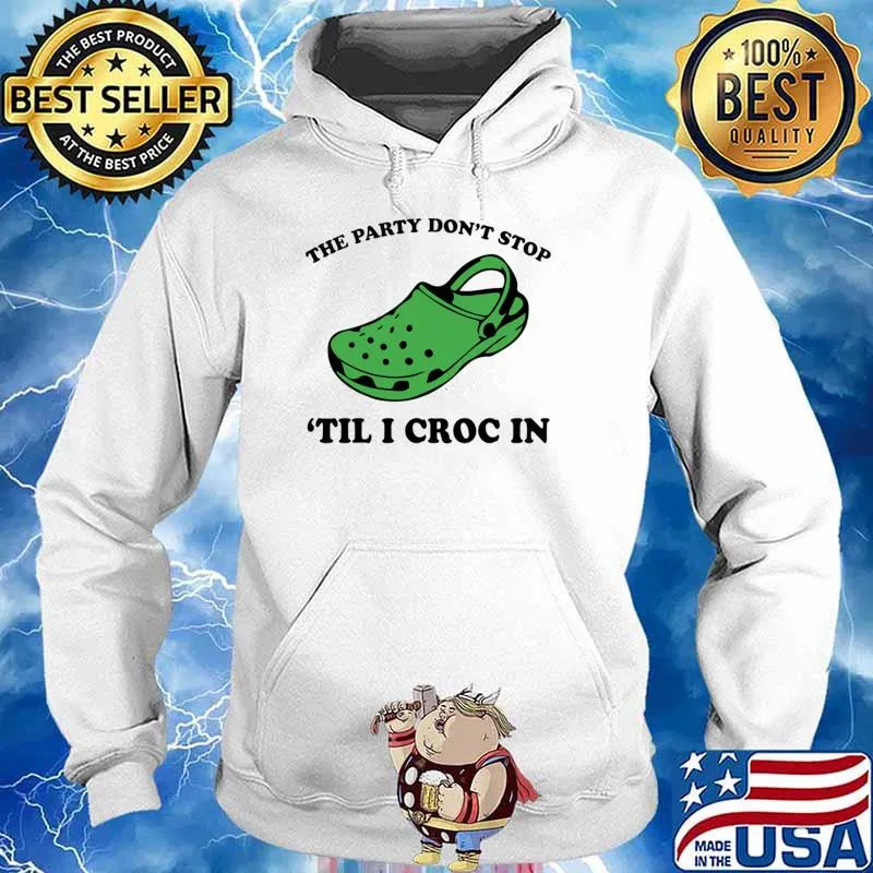 The Party Don't Stop & Til I Croc In T-Shirt