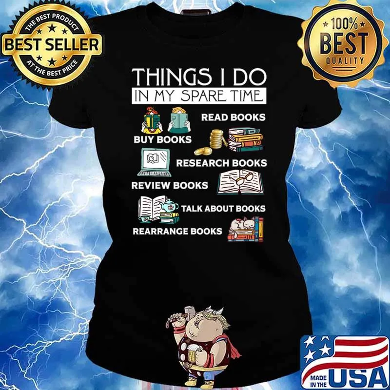 Things i do in my spare time buy books read books rearrange books T-Shirt Ladies tee