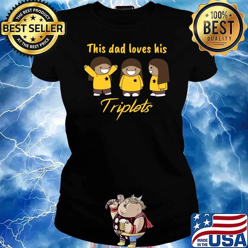 This dad loves his triplets three girls T-Shirt Ladies tee