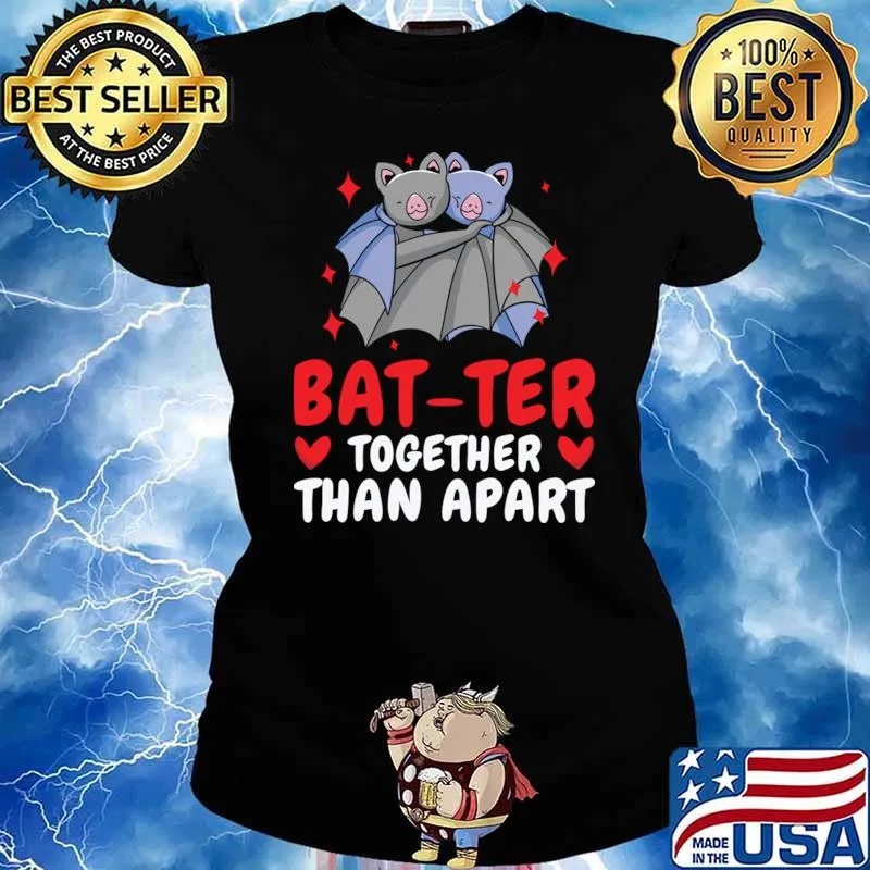 Valentine's Day Bat-ter Together Than Apart Bats Couple T-Shirt Ladies tee