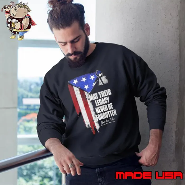 Veteran May Their Legacy Never Be Forgotten Flag us s Sweatshirt