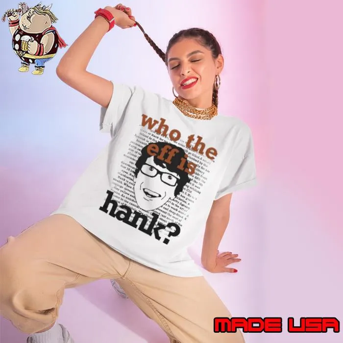 Who the eff is Hank s Ladies tee