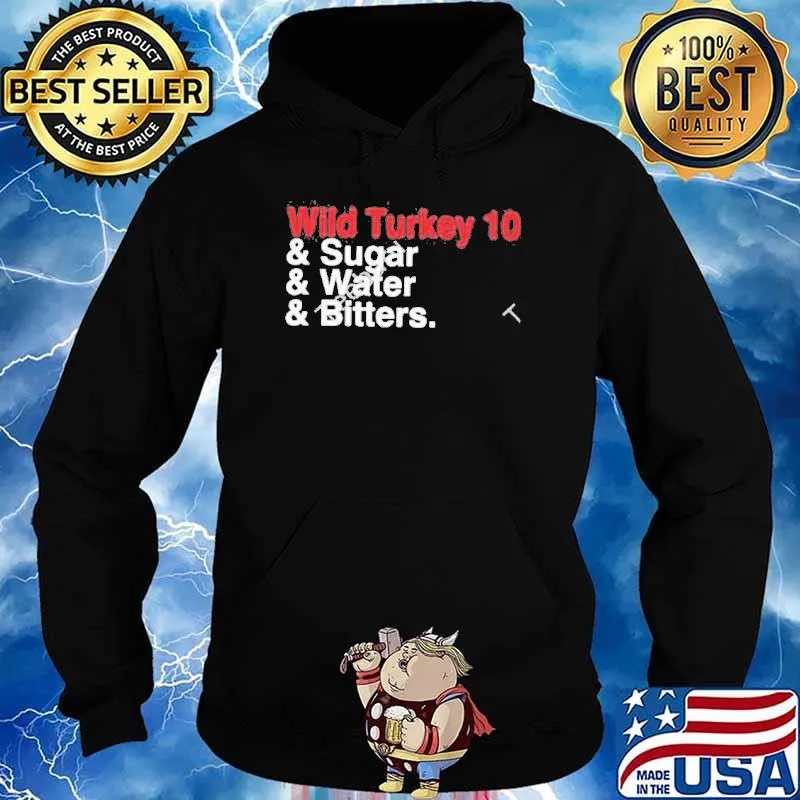 Wild Turkey 10 and sugar and water and bitters s Hoodie
