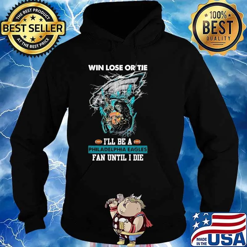 Win Lose Or Tie Philadelphia Eagles Fan Until I Die Skull T Shirt Hoodie