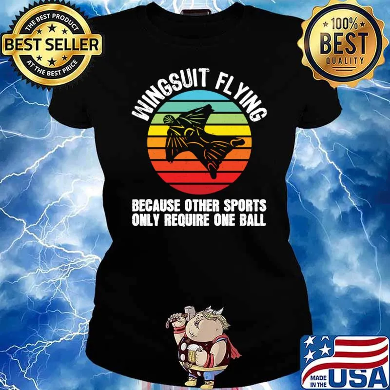 Wingsuit Flying Because Other Sports Require One Ball Vintage Enthusiast T-Shirt Ladies tee