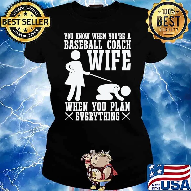 You Know When A Baseball Coach Wife When You Plan Professional Instructor T-Shirt Ladies tee