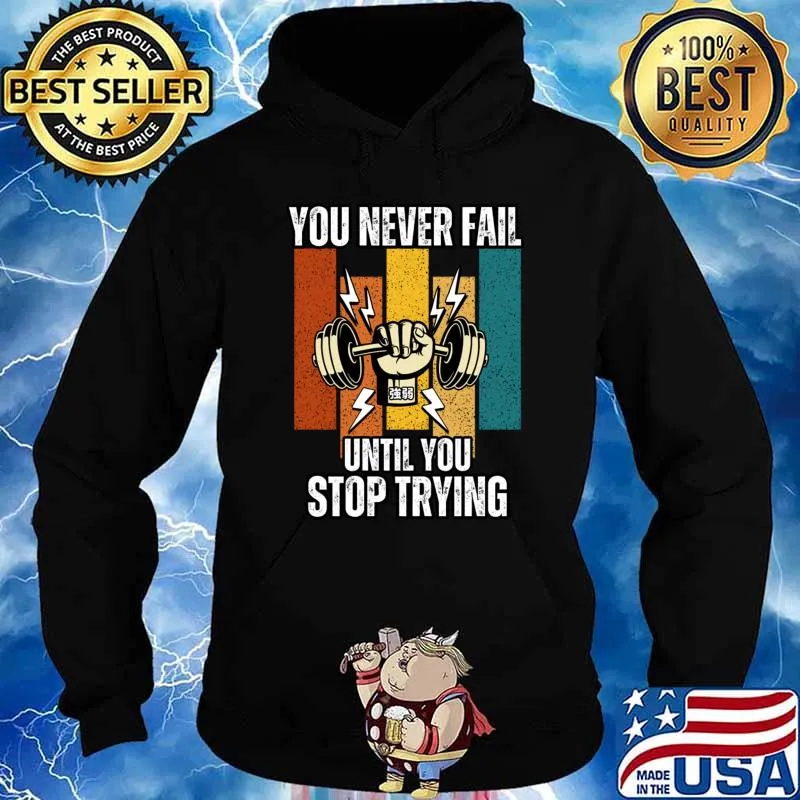 You Never Fail Until You Stop Trying Japanese Strength Vintage T-Shirt Hoodie