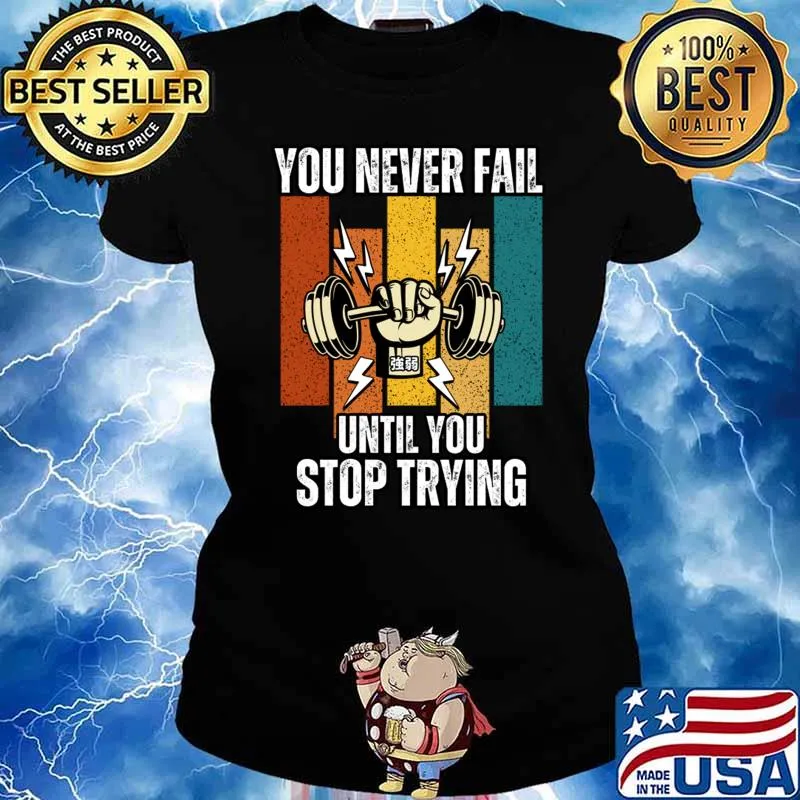 You Never Fail Until You Stop Trying Japanese Strength Vintage T-Shirt