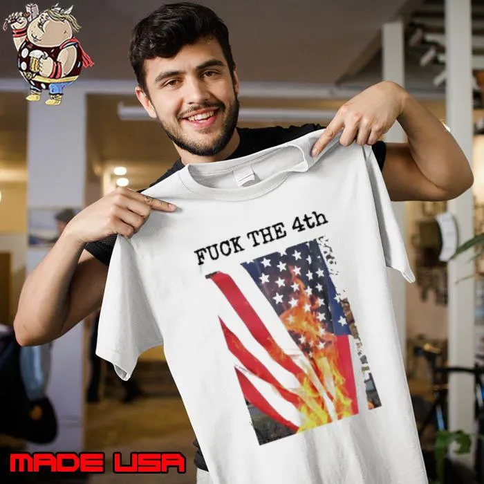 American flag fuck the 4th happy 4th of July shirt