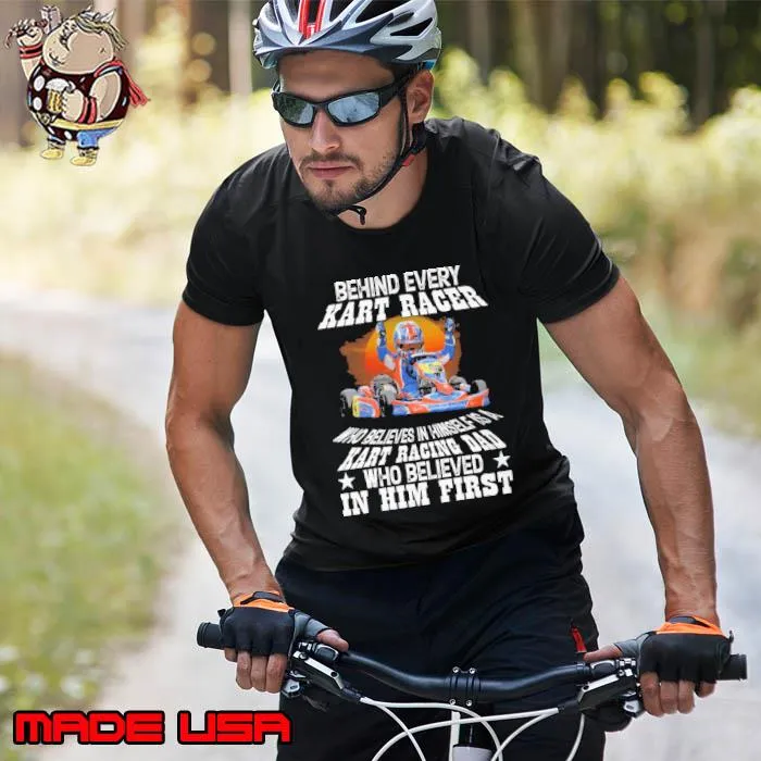 Behind Every Kart Racer Who Believes In Himself Is A Kart Racing Dad Sunset s Unisex