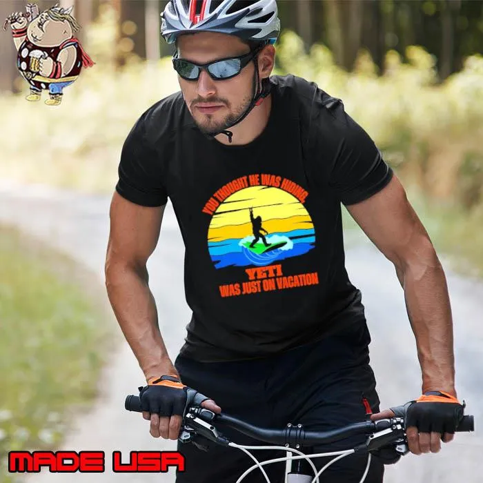 Best bigfoot Surfing you thought he was hiding Yeti was just on vacation vintage s Unisex