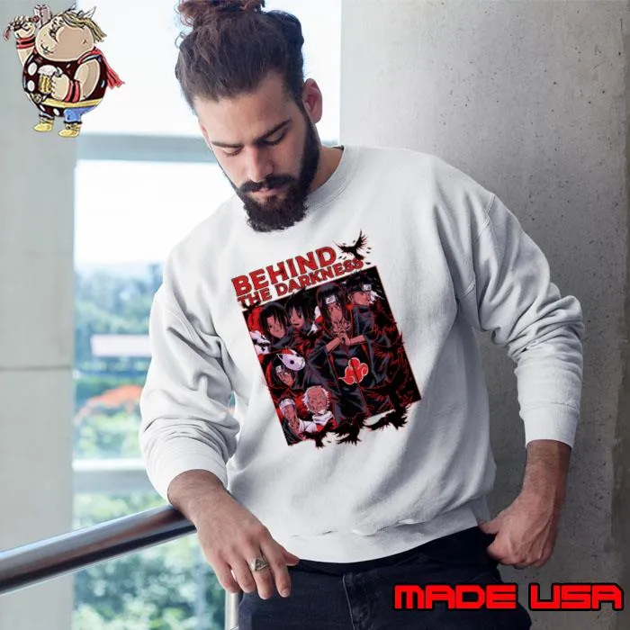 Best itachi Behind The Darkness T-Shirt Sweatshirt
