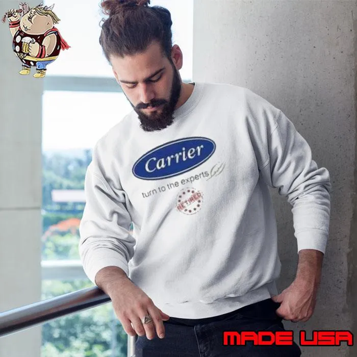 Carrier turn to the experts s Sweatshirt