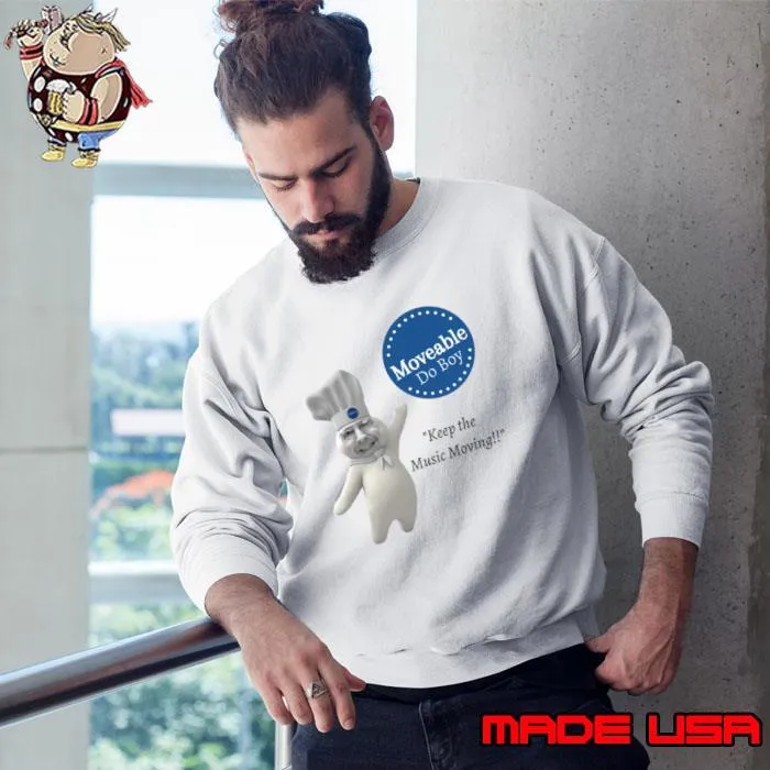 Chef Moveable Do Boy Keep The Music Moving T-Shirt Sweatshirt
